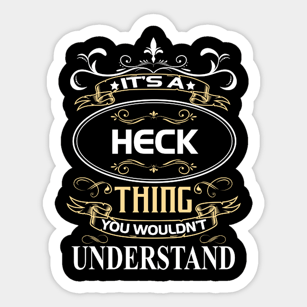 Heck Name Shirt It's A Heck Thing You Wouldn't Understand Sticker by Sparkle Ontani